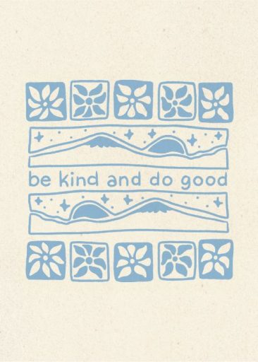 Be Kind and Do Good by Graphics and Grain