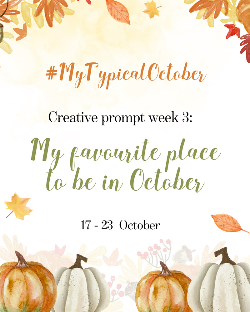 Creative Prompt Week 3, My favorite place to be in October